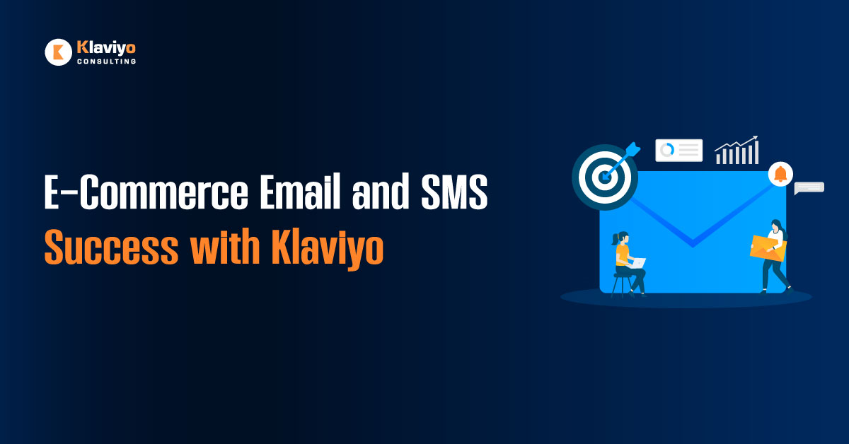 E-Commerce Email and SMS Success with Klaviyo